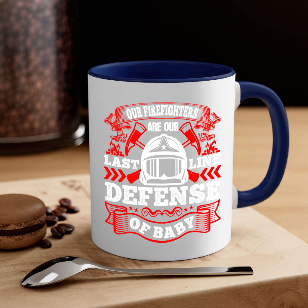 Our firefighters are our last line of defense baby Style 44#- fire fighter-Mug / Coffee Cup