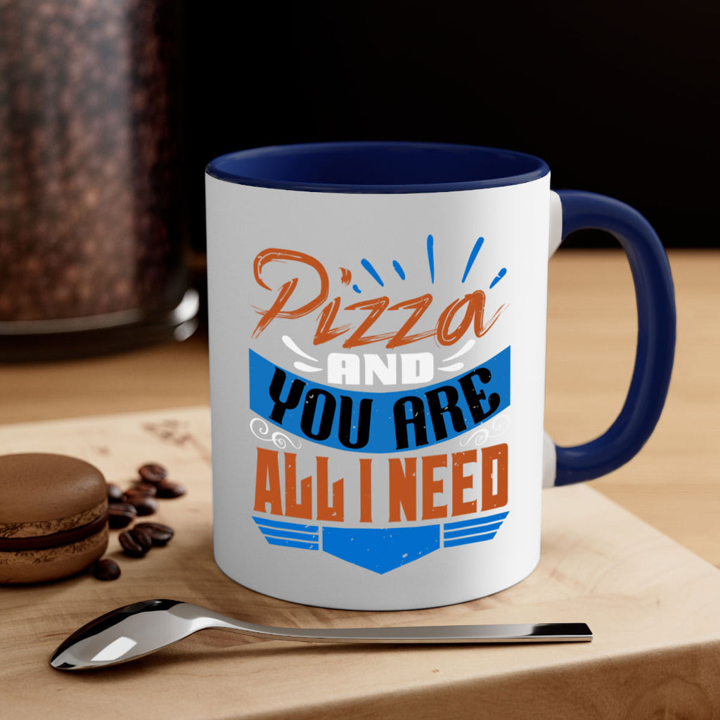 Pizza and you are all I need Style 70#- best friend-Mug / Coffee Cup