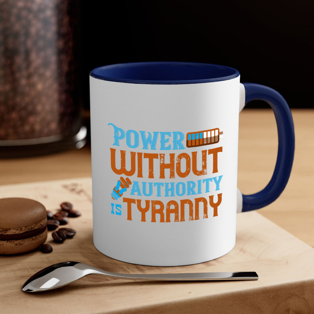 Power without authority is tyranny Style 15#- electrician-Mug / Coffee Cup