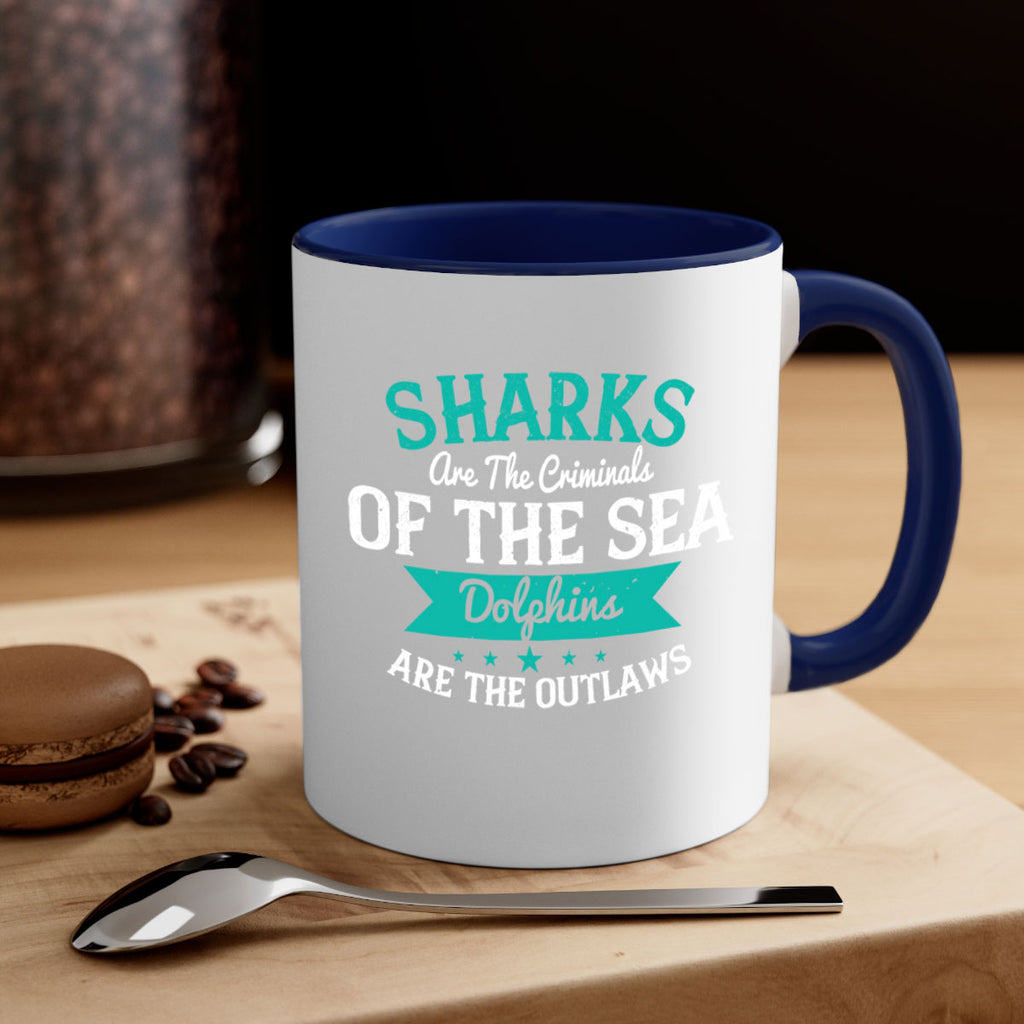 Sharks are the criminals of the sea Dolphins are the outlaws Style 34#- Shark-Fish-Mug / Coffee Cup