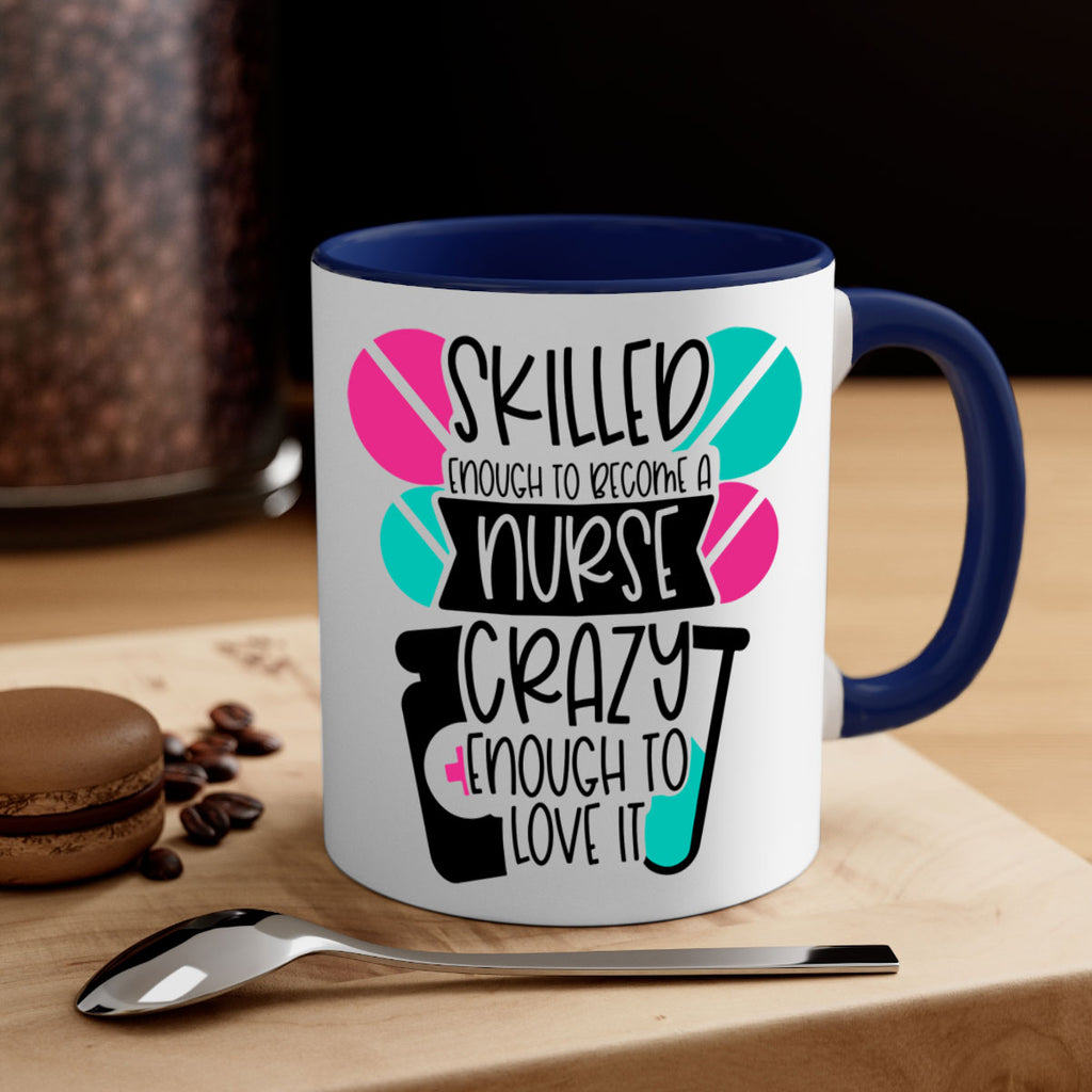 Skilled Enough To Become A Nurse Crazy Enough To Love It Style Style 39#- nurse-Mug / Coffee Cup