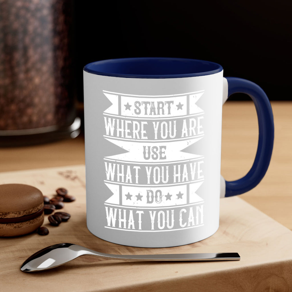 Start where you are Use what you have Do what you can Style 28#-Volunteer-Mug / Coffee Cup