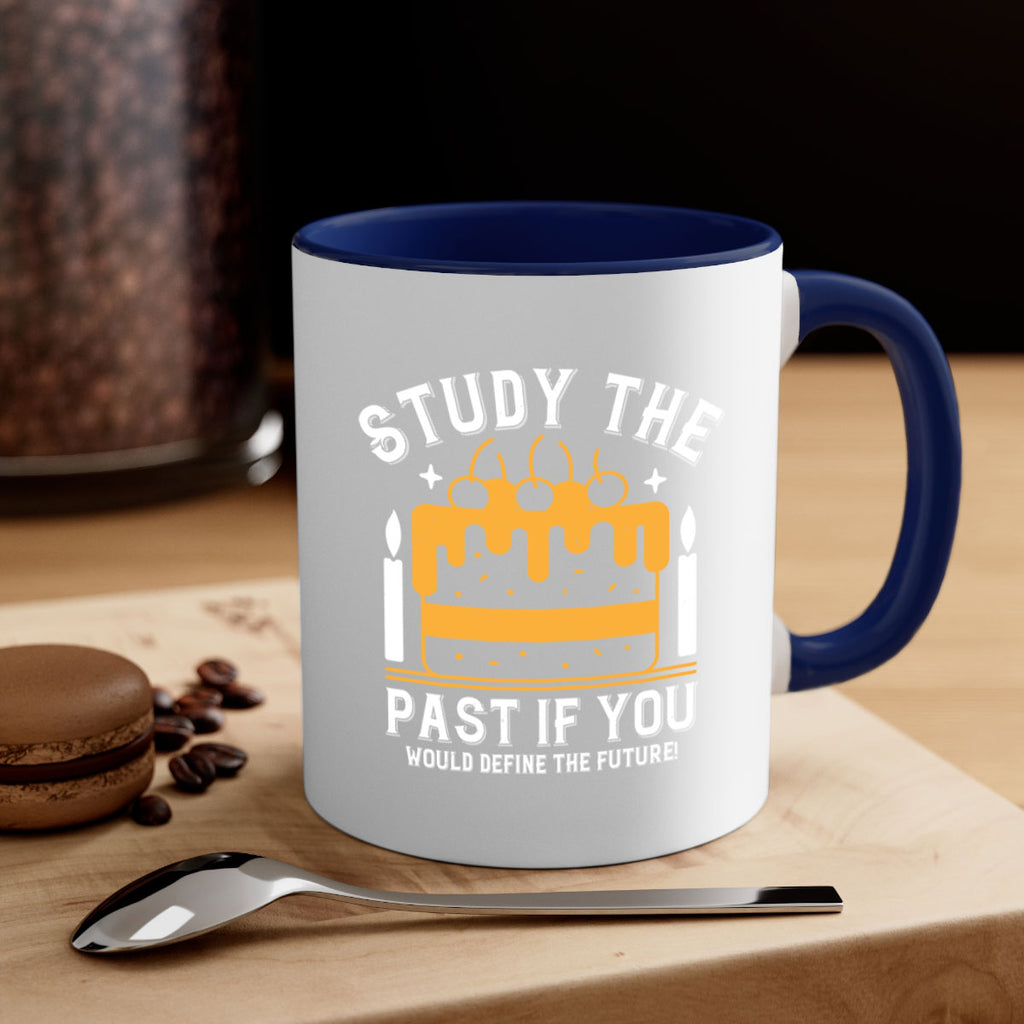 Study the past if you would define the future Style 41#- birthday-Mug / Coffee Cup