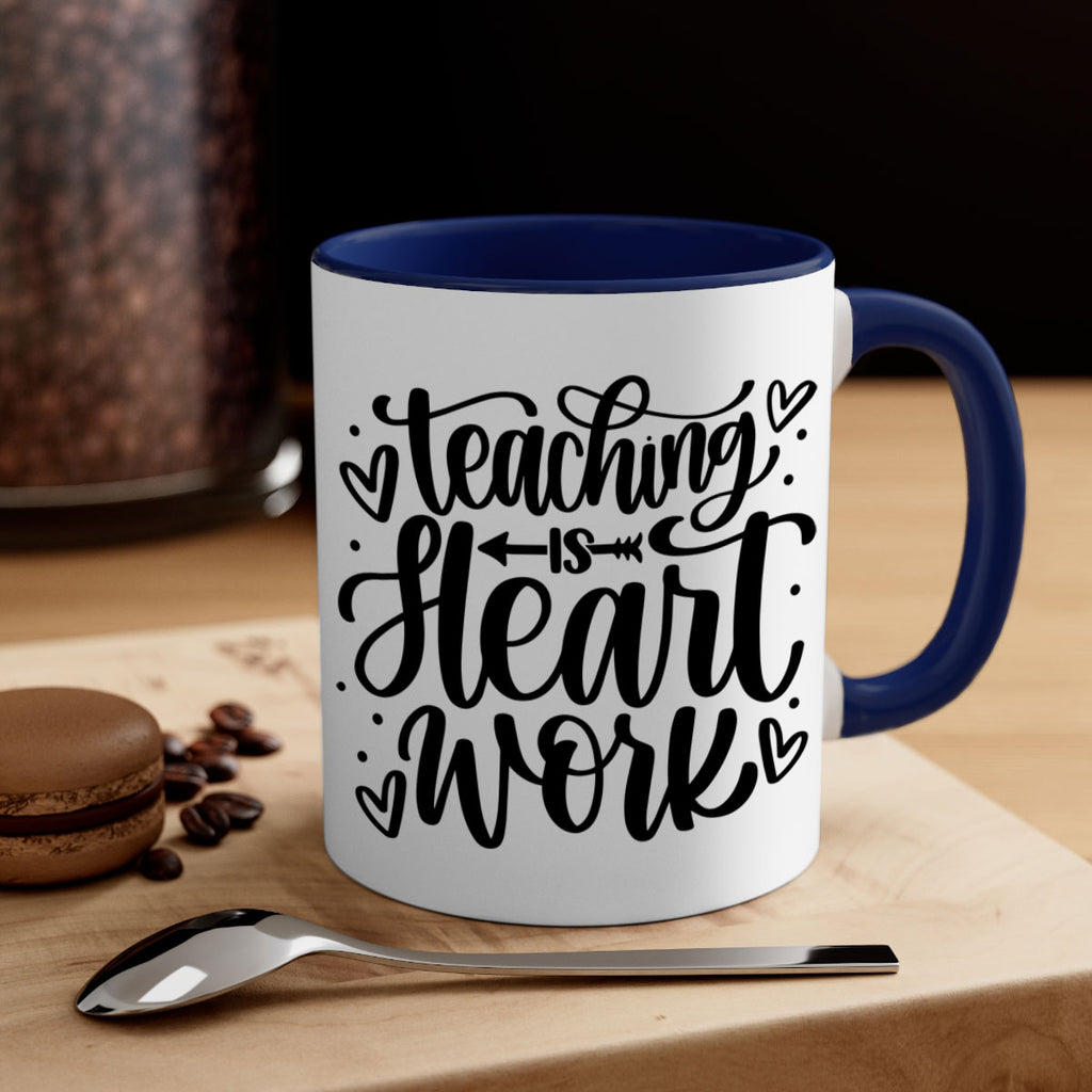 Teaching Is Heart Work Style 41#- teacher-Mug / Coffee Cup