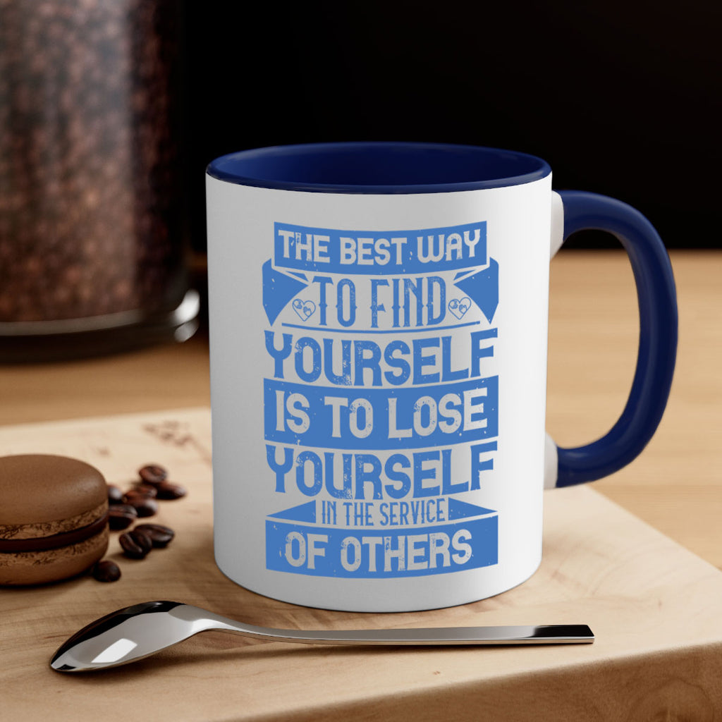 The best way to find yourself is to lose yourself in the service of others Style 25#-Volunteer-Mug / Coffee Cup