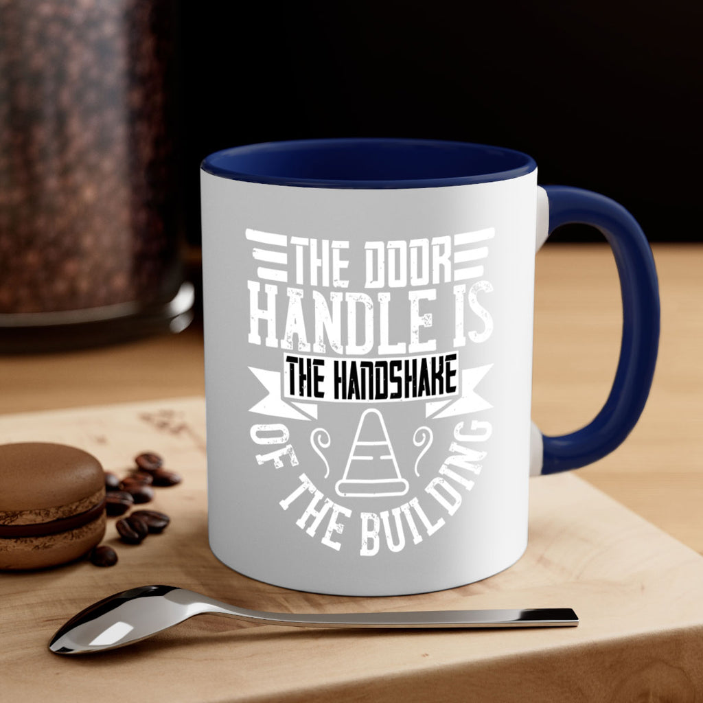 The door handle is the handshake of the building Style 14#- Architect-Mug / Coffee Cup