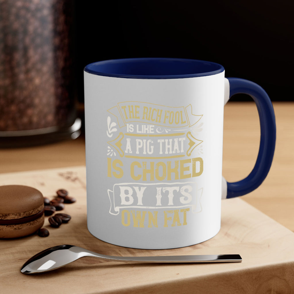 The rich fool is like a pig that is choked by its own fat Style 21#- pig-Mug / Coffee Cup