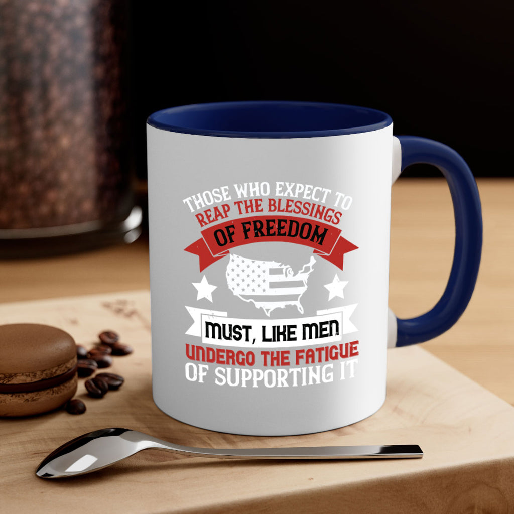 Those who expect to reap the blessings of freedom must like men Style 195#- 4th Of July-Mug / Coffee Cup