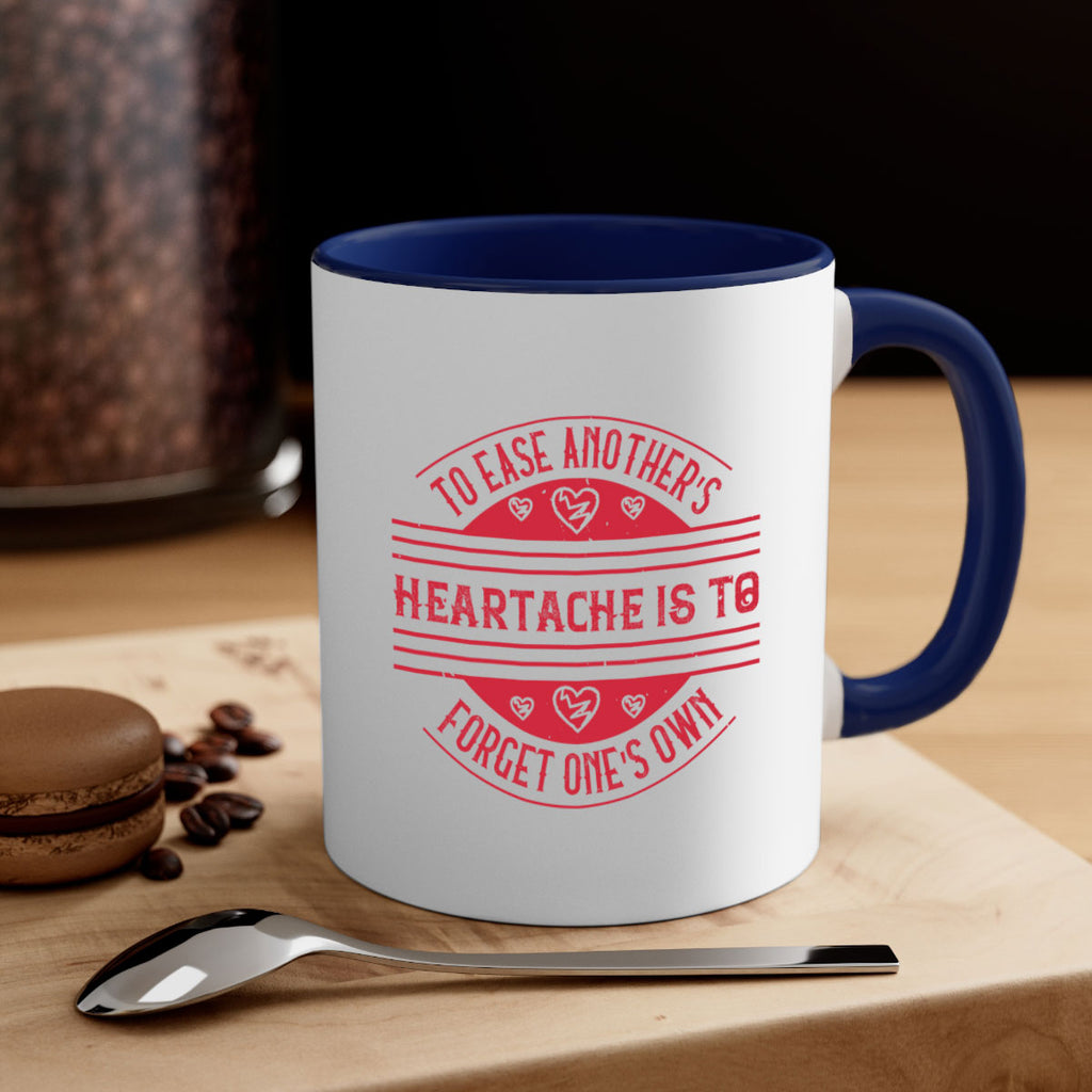 To ease anothers heartache is to forget ones own Style 20#-Volunteer-Mug / Coffee Cup