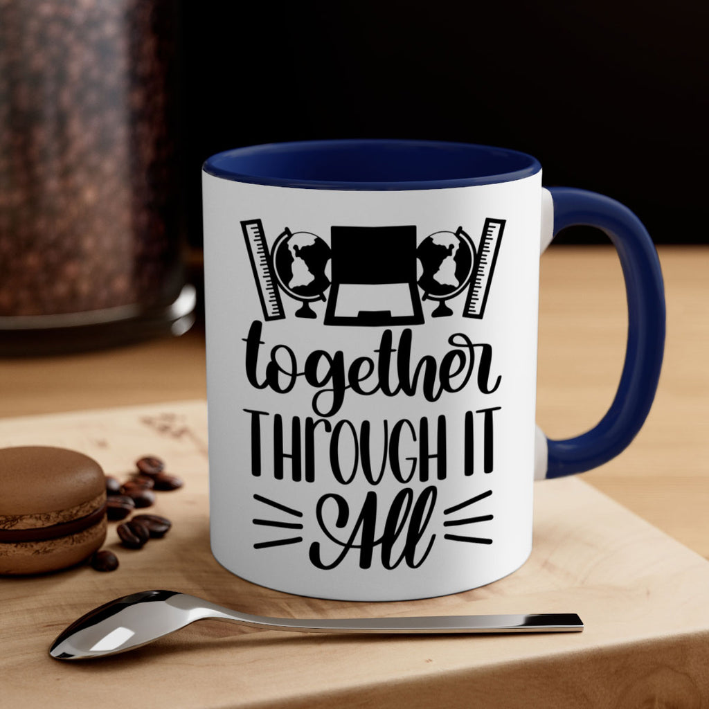 Together Through It All Style 29#- teacher-Mug / Coffee Cup