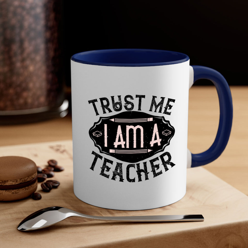 Trust Me I am a Teacher Style 2#- teacher-Mug / Coffee Cup