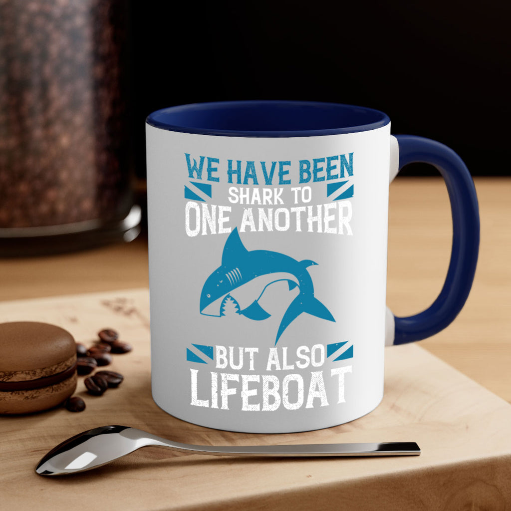 We have been shark to one another but also lifeboat Style 6#- Shark-Fish-Mug / Coffee Cup