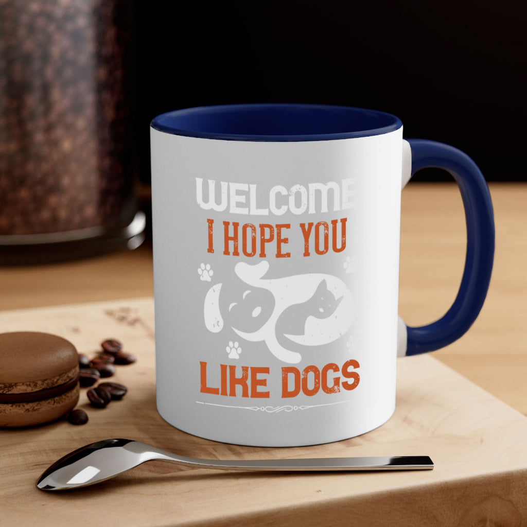 Welcome I Hope You Like Dogs Style 143#- Dog-Mug / Coffee Cup