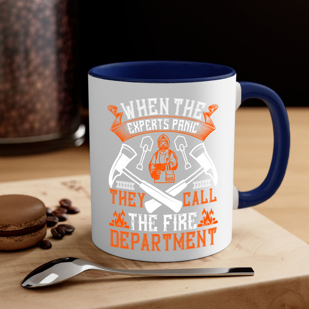 When the experts panic they call the fire department Style 10#- fire fighter-Mug / Coffee Cup