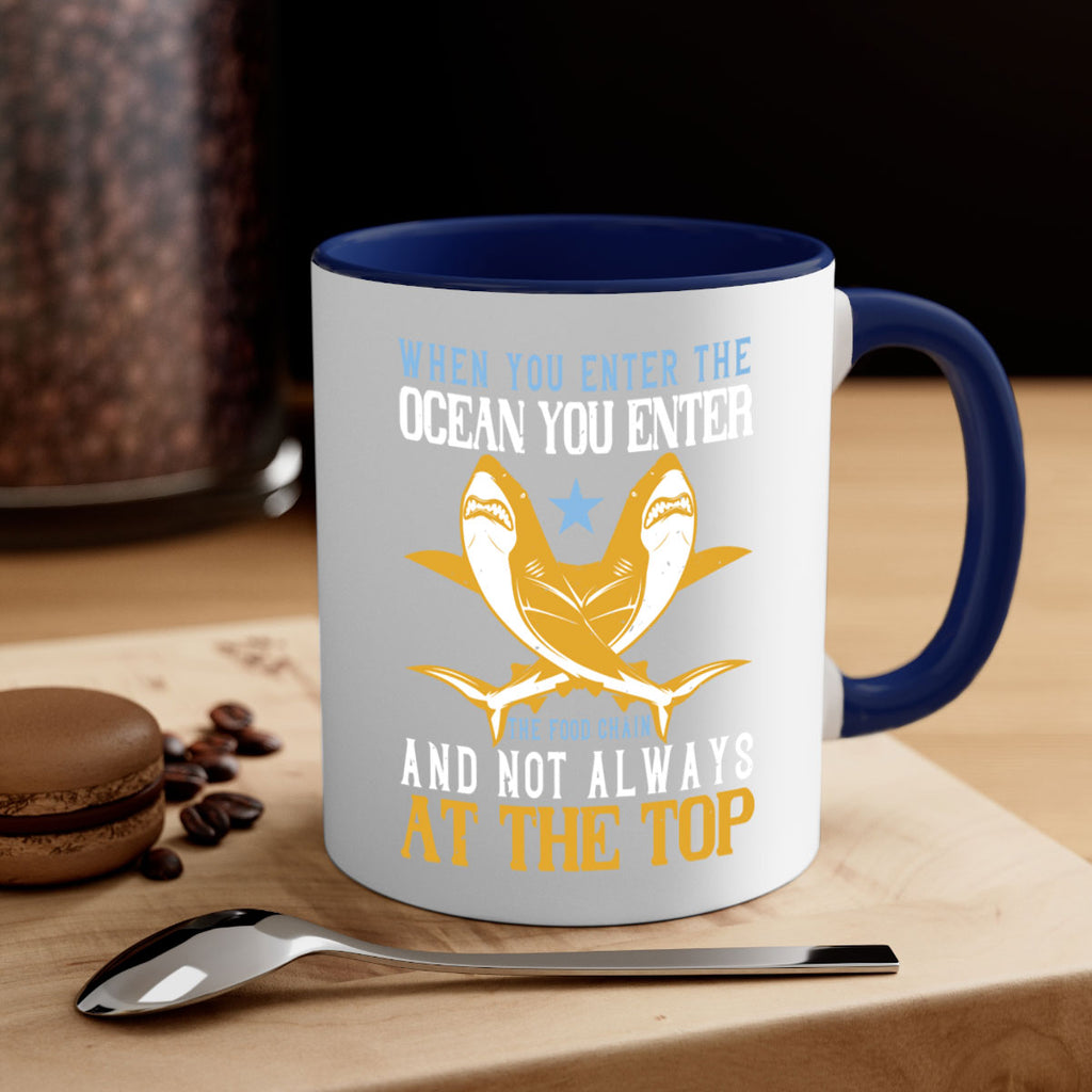 When you enter the ocean you enter the food chain and not always at the top Style 2#- Shark-Fish-Mug / Coffee Cup