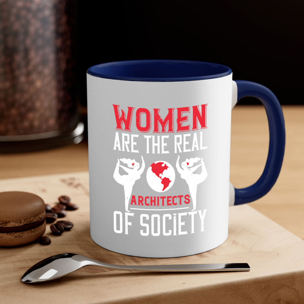 Women are the real architects of society Style 8#- World Health-Mug / Coffee Cup