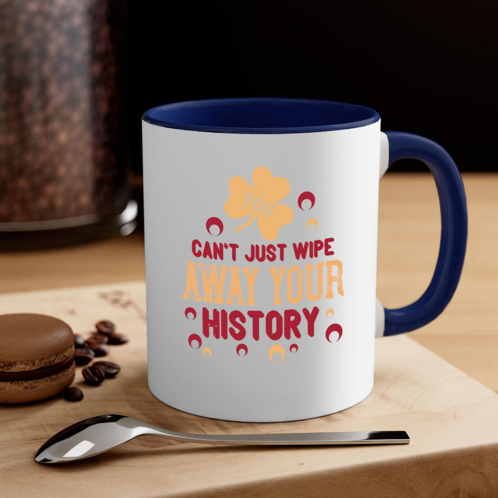 You cant just wipe away your history Style 12#- kids-Mug / Coffee Cup