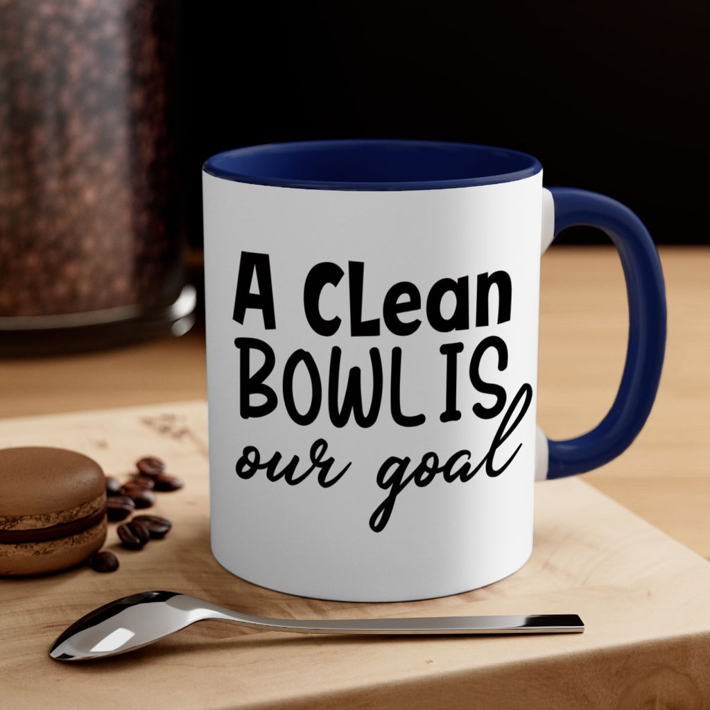 a clean bowl is our goal 93#- bathroom-Mug / Coffee Cup