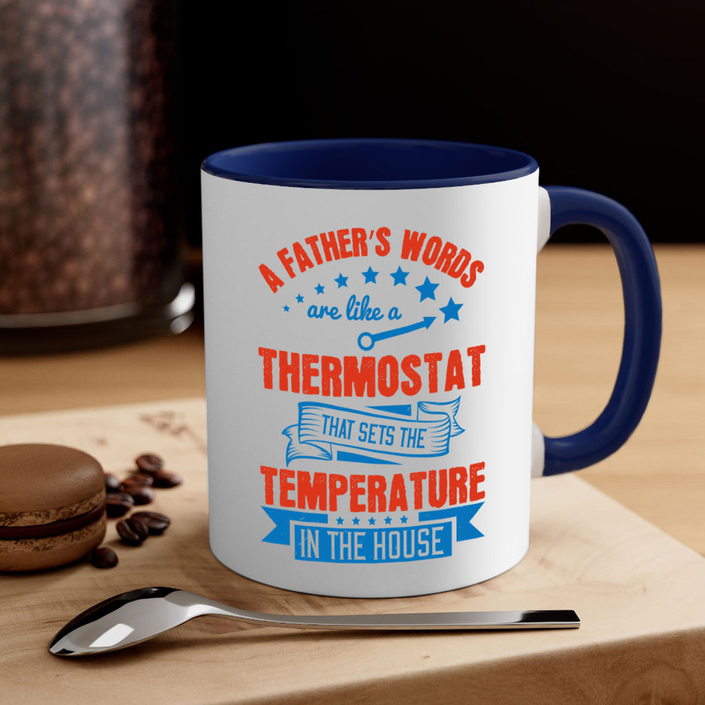 a father’s words are like a thermostat that sets the temperature in the house 233#- fathers day-Mug / Coffee Cup