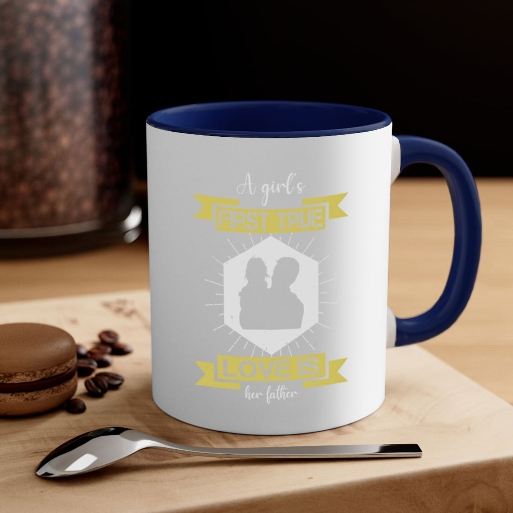 a girl’s first true love 119#- fathers day-Mug / Coffee Cup