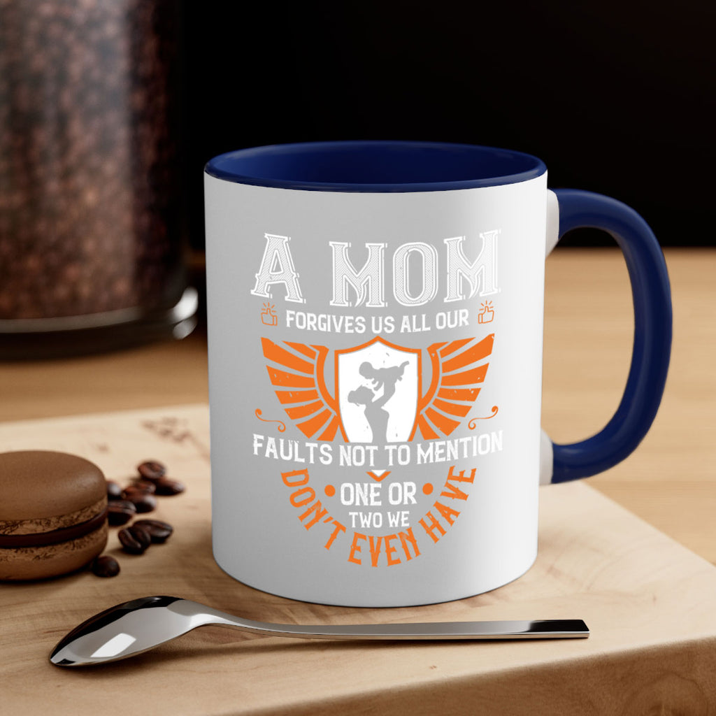 a mom forgives us all our fault 100#- mothers day-Mug / Coffee Cup