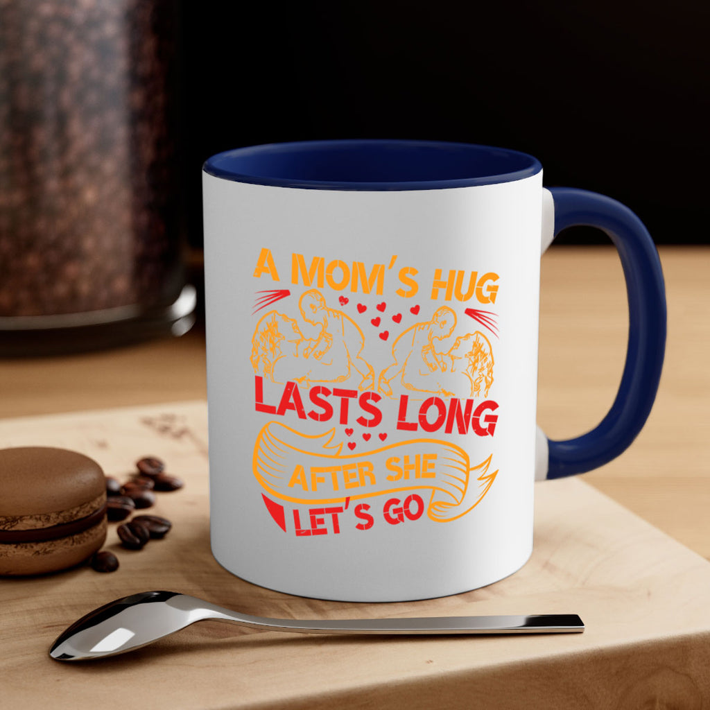 a moms hug lasts long after she lets go 99#- mothers day-Mug / Coffee Cup