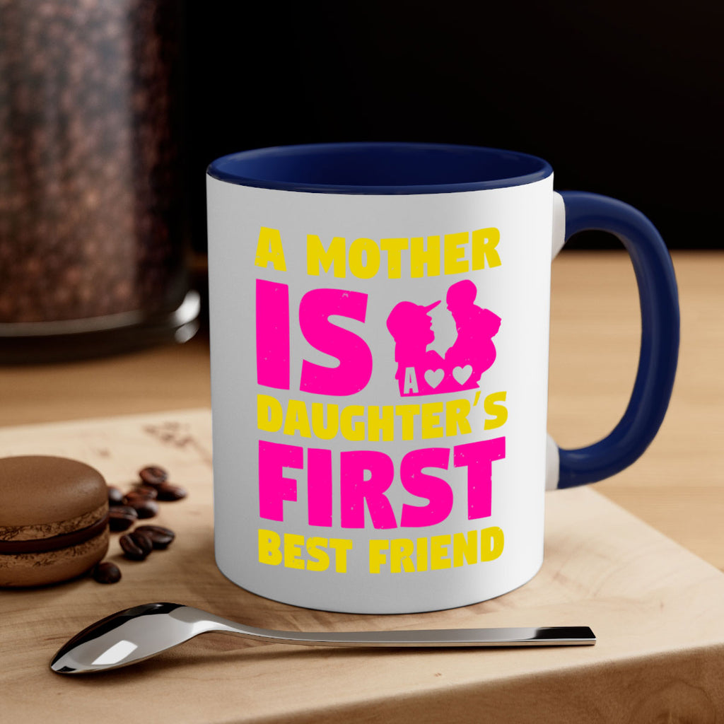 a mother is a daughters first best friend 78#- mothers day-Mug / Coffee Cup