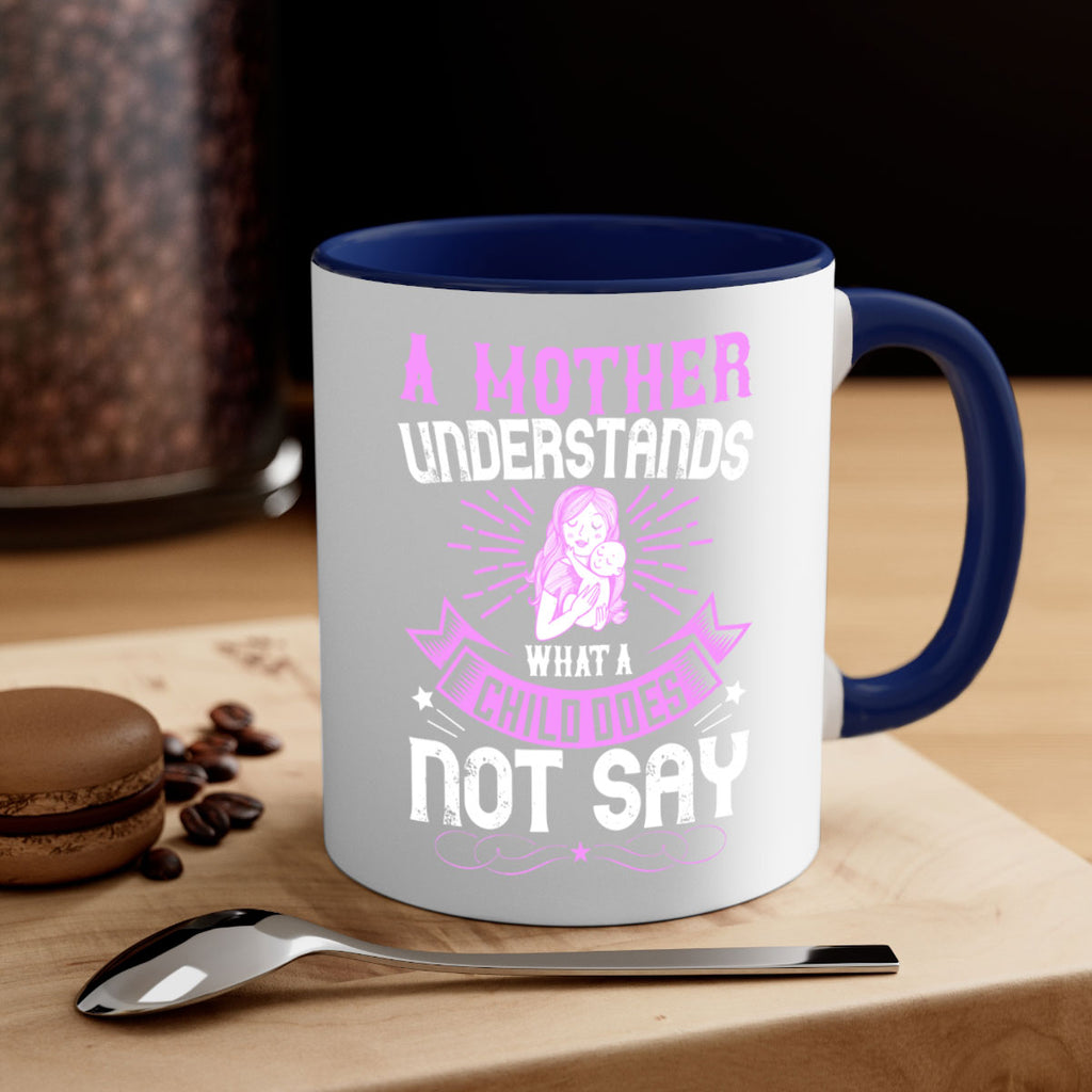 a mother understands what a child does not say 238#- mom-Mug / Coffee Cup