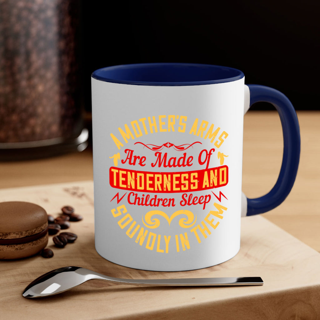 a mother’s arms are made of tenderness and children sleep soundly in them 28#- parents day-Mug / Coffee Cup