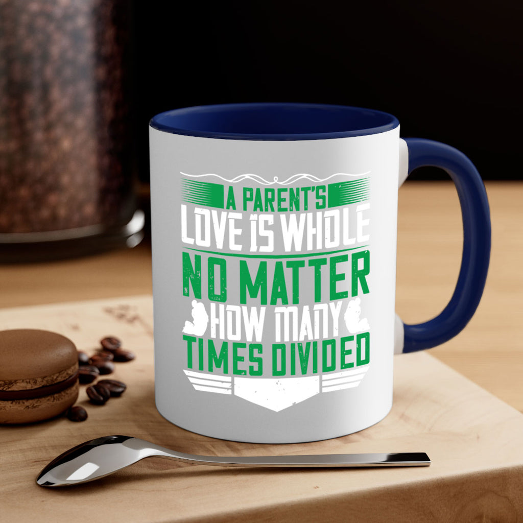 a parent’s love is whole no matter how many times divided 17#- parents day-Mug / Coffee Cup