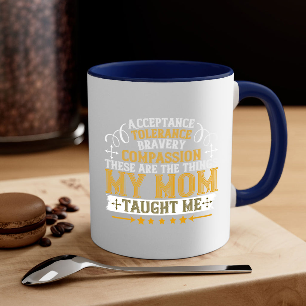 acceptance tolerance bravery compassion 228#- mom-Mug / Coffee Cup