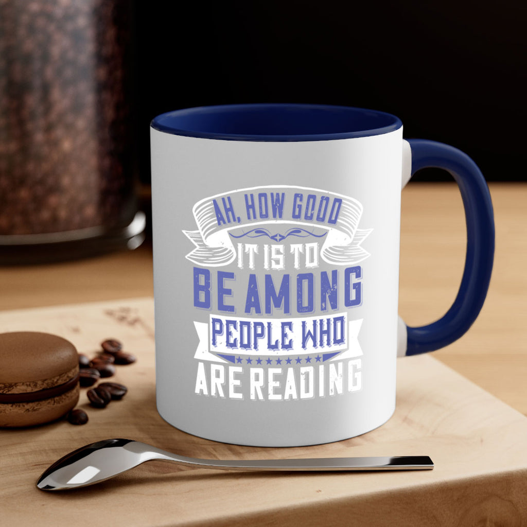 ah how good it is to be among people who are reading 77#- Reading - Books-Mug / Coffee Cup