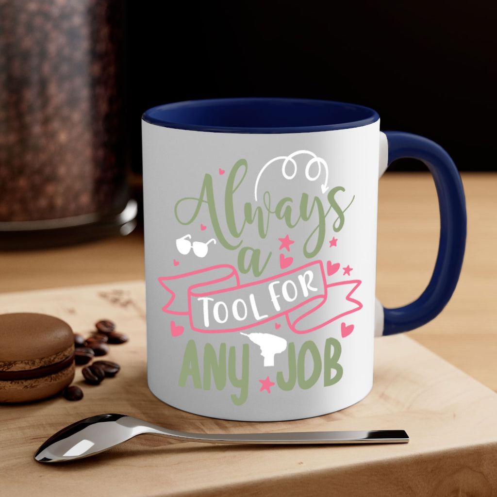 always a tool for any job 113#- fathers day-Mug / Coffee Cup