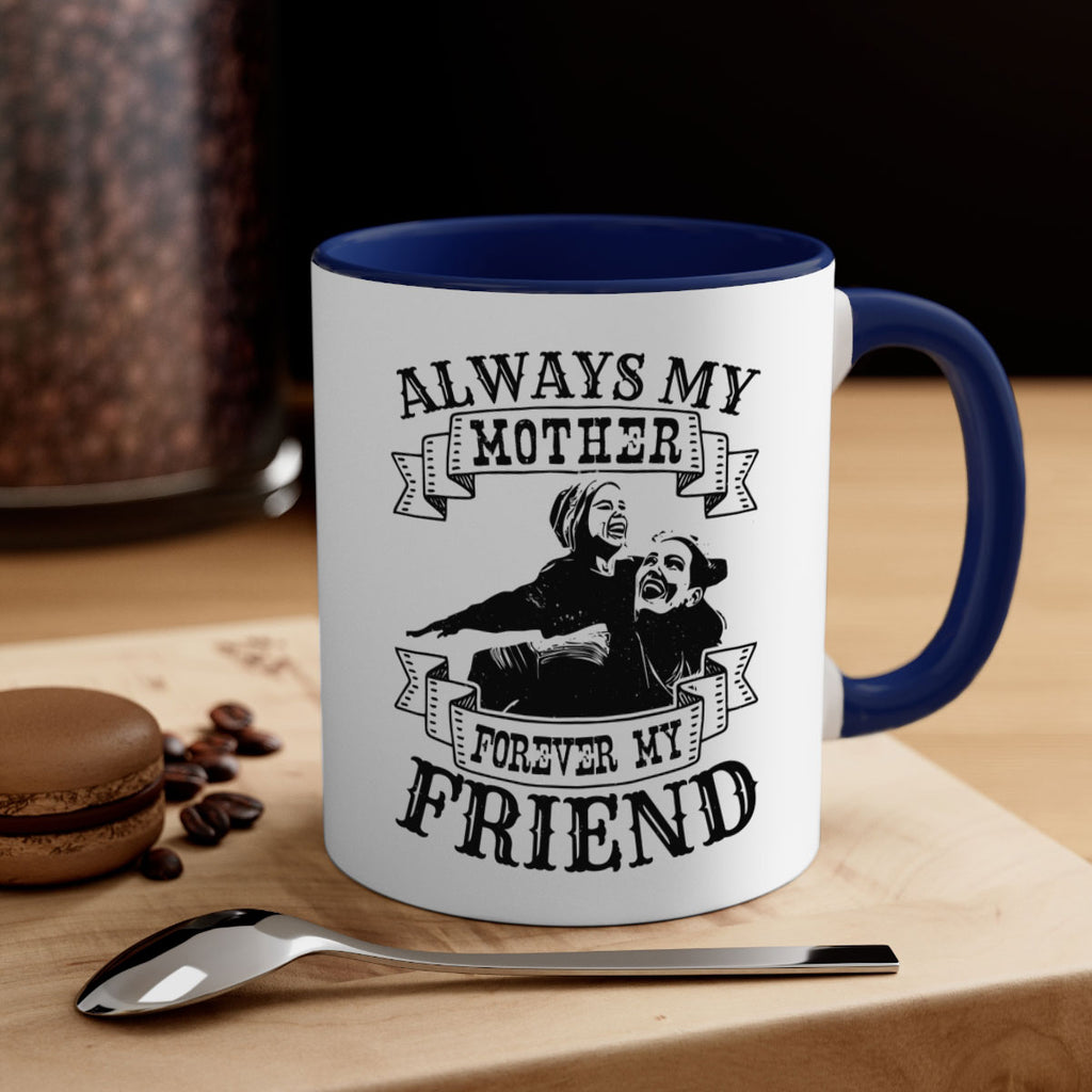 always my mother forever my friend 7#- mothers day-Mug / Coffee Cup