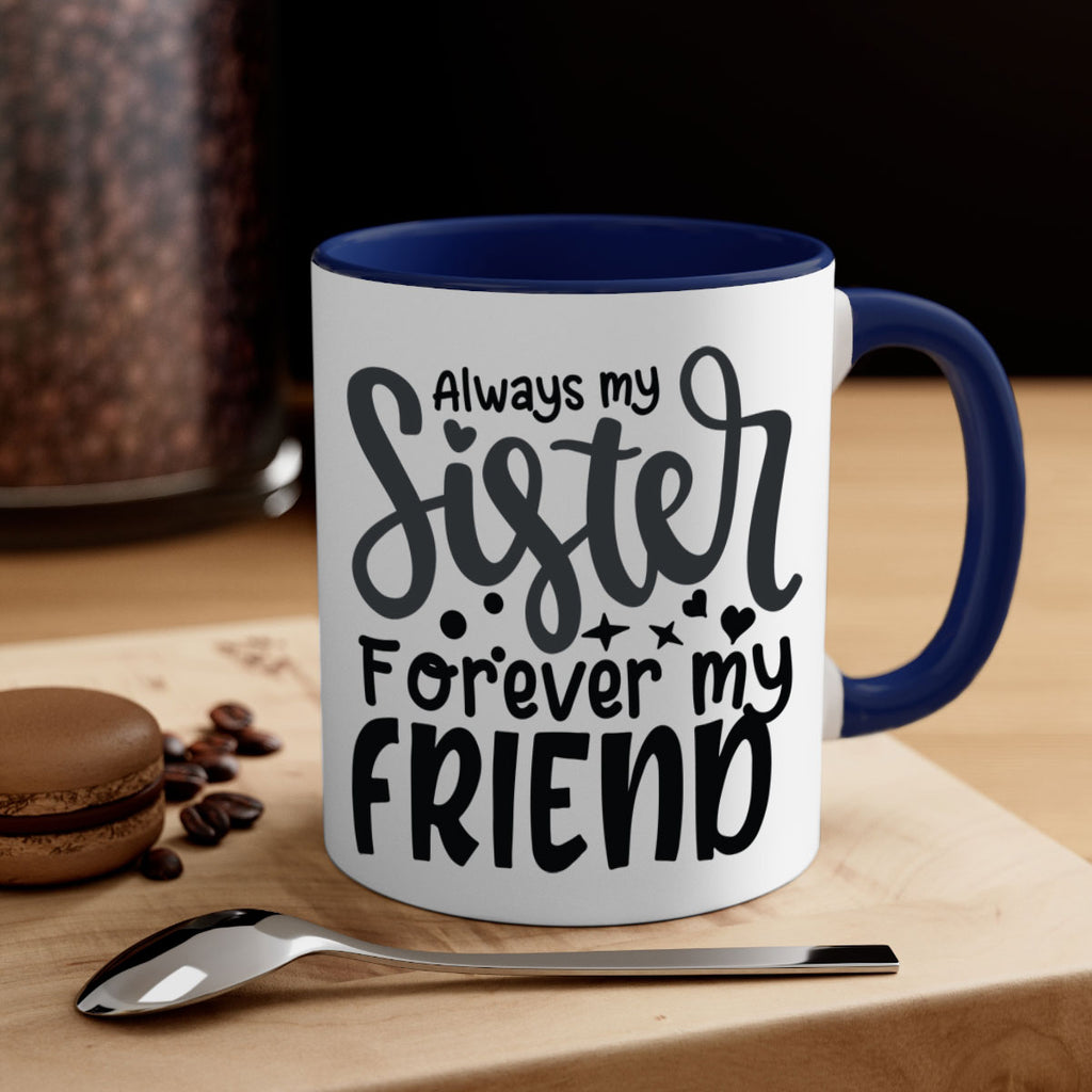 always my sister forever my friend 73#- sister-Mug / Coffee Cup