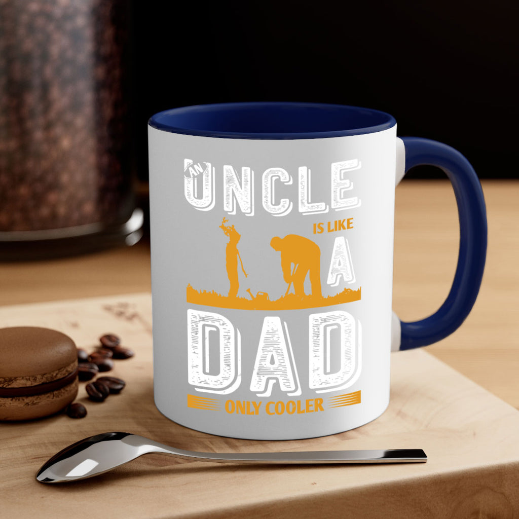 an uncle is like a dad only cooler 167#- fathers day-Mug / Coffee Cup