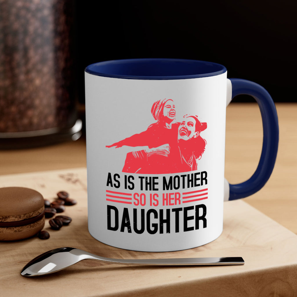 as is the mother so is her daughter 91#- mothers day-Mug / Coffee Cup