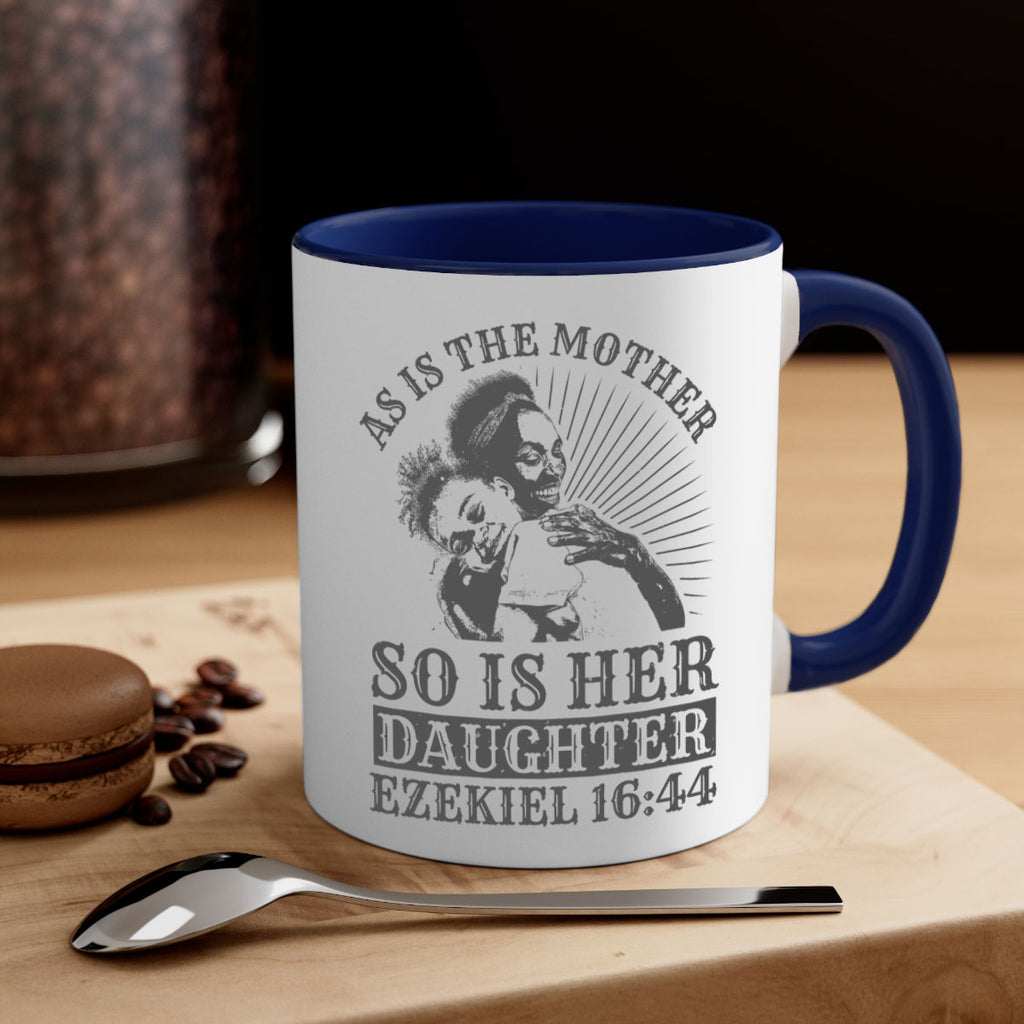 as is the mother so is her daughter ezekiel 93#- mothers day-Mug / Coffee Cup