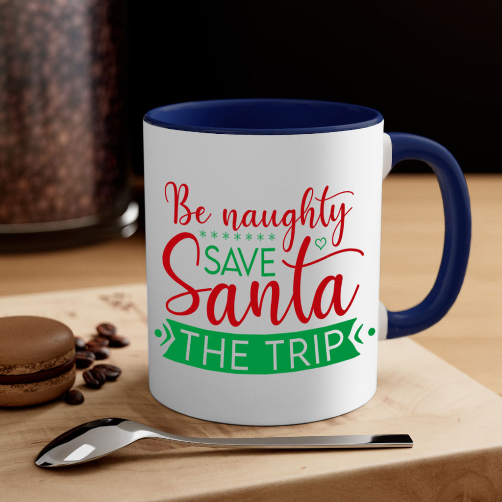 be naughty save santa the trip style 64#- christmas-Mug / Coffee Cup