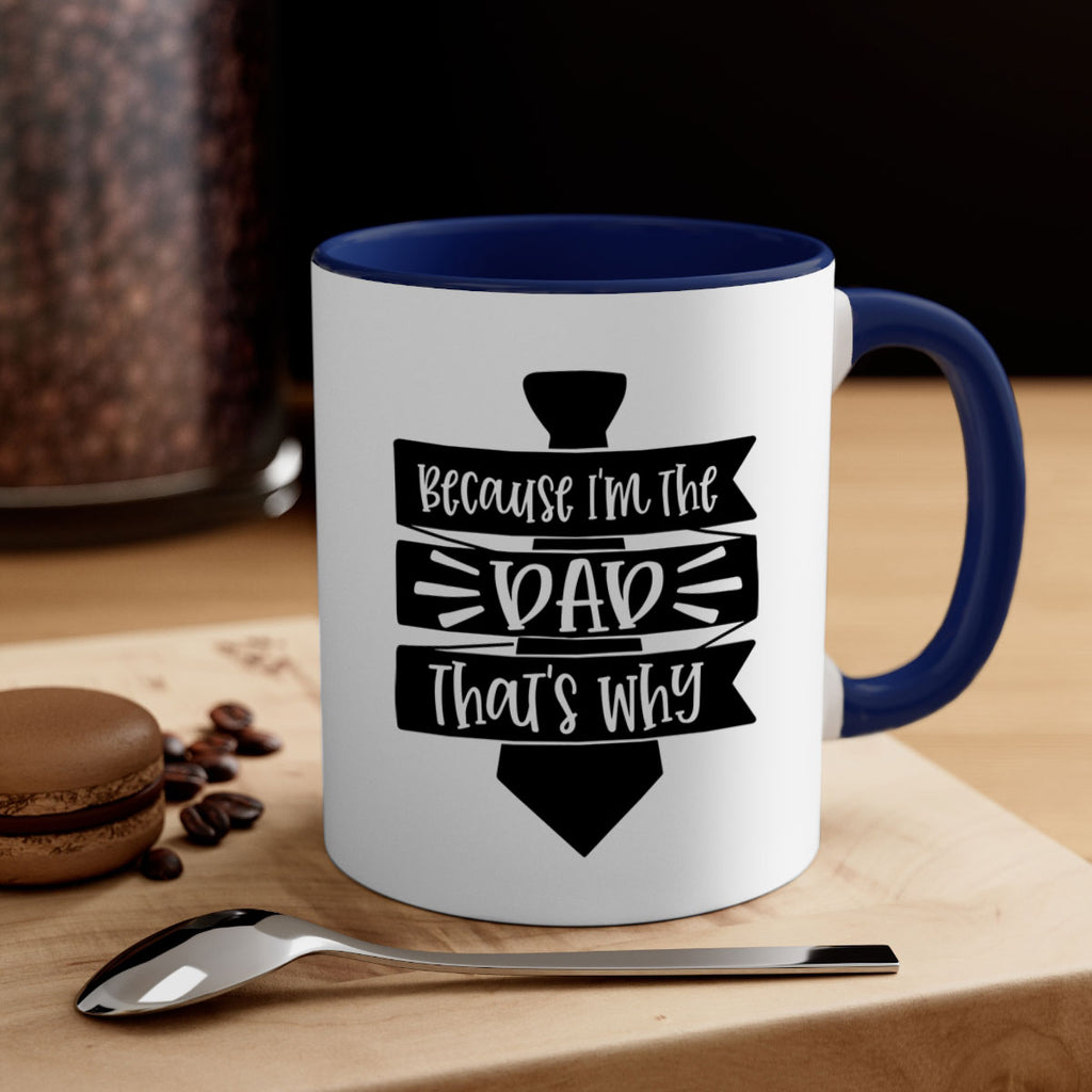 because im the dad thats why 74#- fathers day-Mug / Coffee Cup