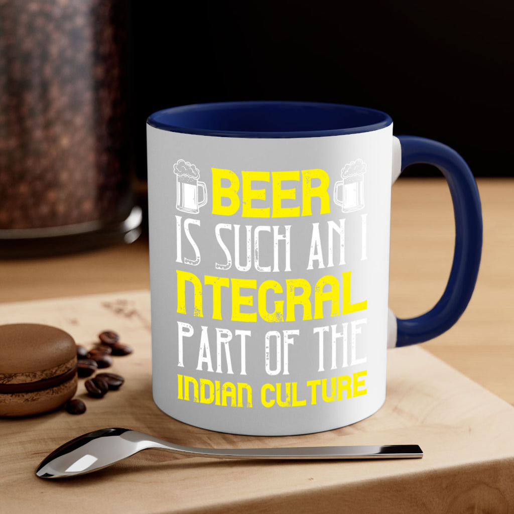 beer is such an integral part of the indian culture 107#- beer-Mug / Coffee Cup