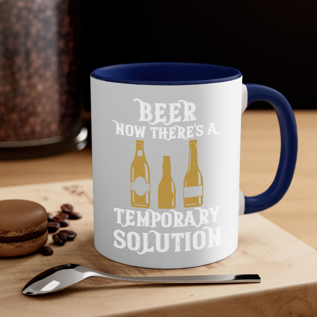 beer now theres a temporary solution 100#- beer-Mug / Coffee Cup