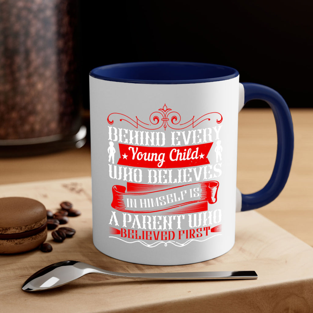 behind every young child who believes in himself is a parent who believed first 4#- parents day-Mug / Coffee Cup
