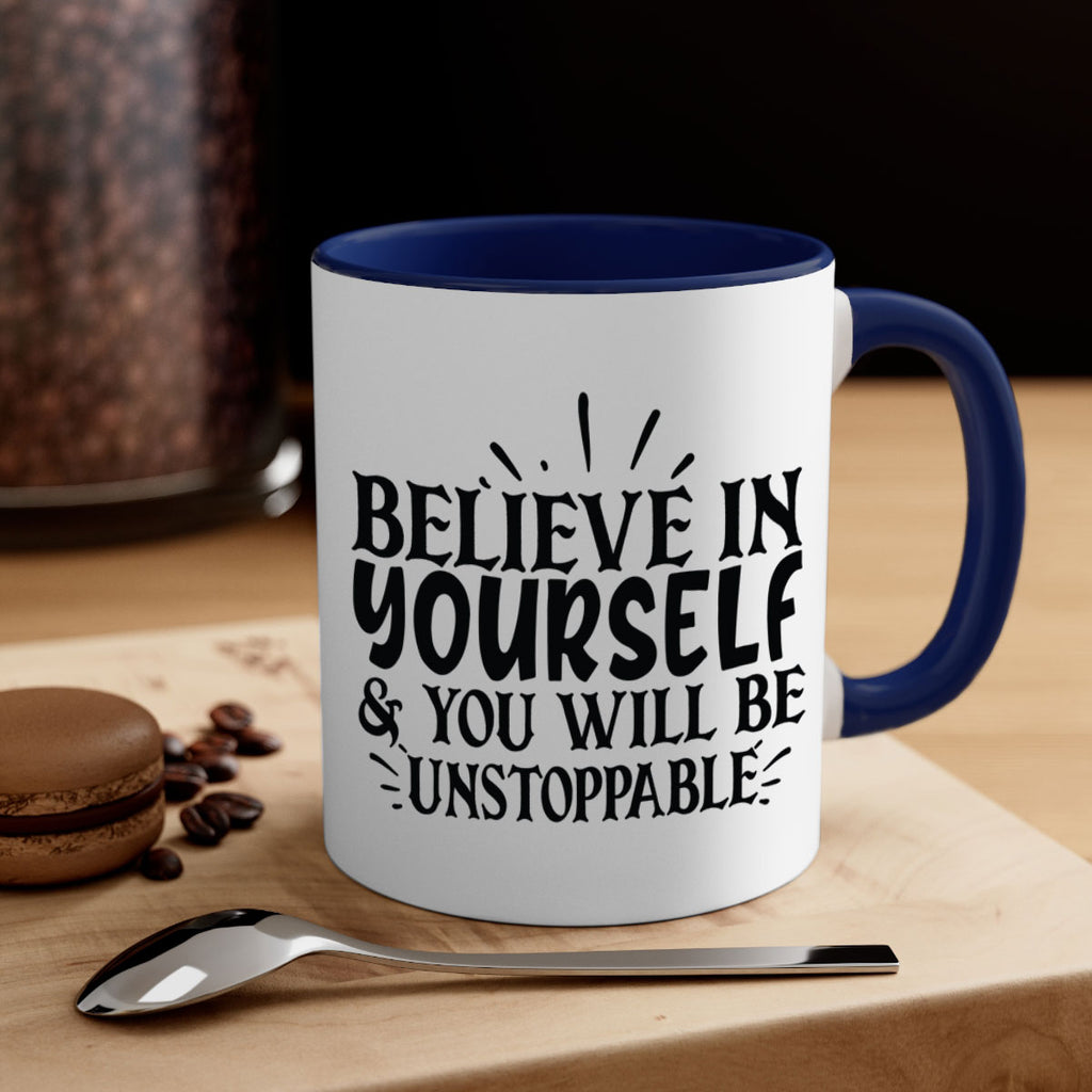 believe in yourself you will be unstoppable Style 138#- motivation-Mug / Coffee Cup