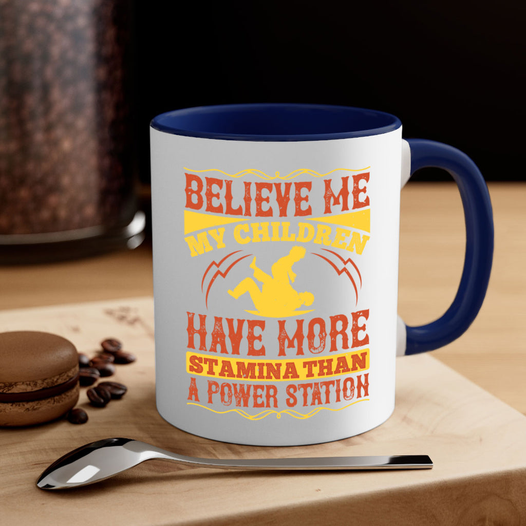 believe me my children have more stamina than a power station 3#- parents day-Mug / Coffee Cup