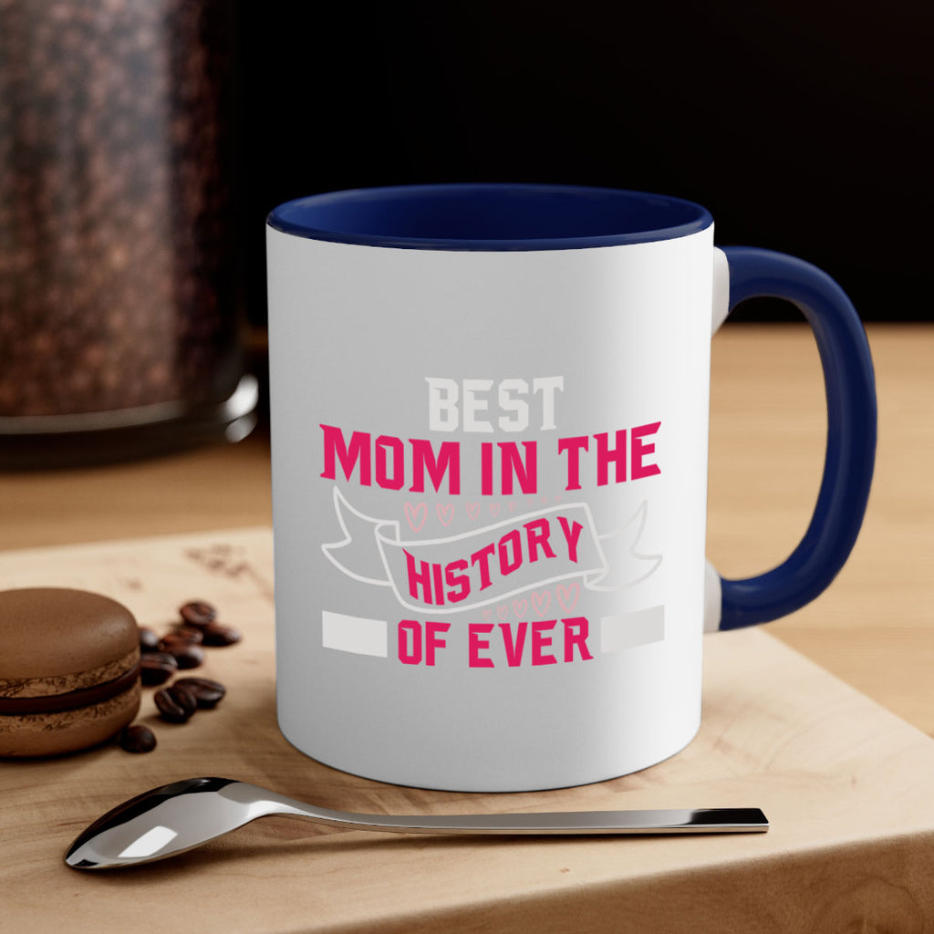 best mom in the history of ever 204#- mom-Mug / Coffee Cup