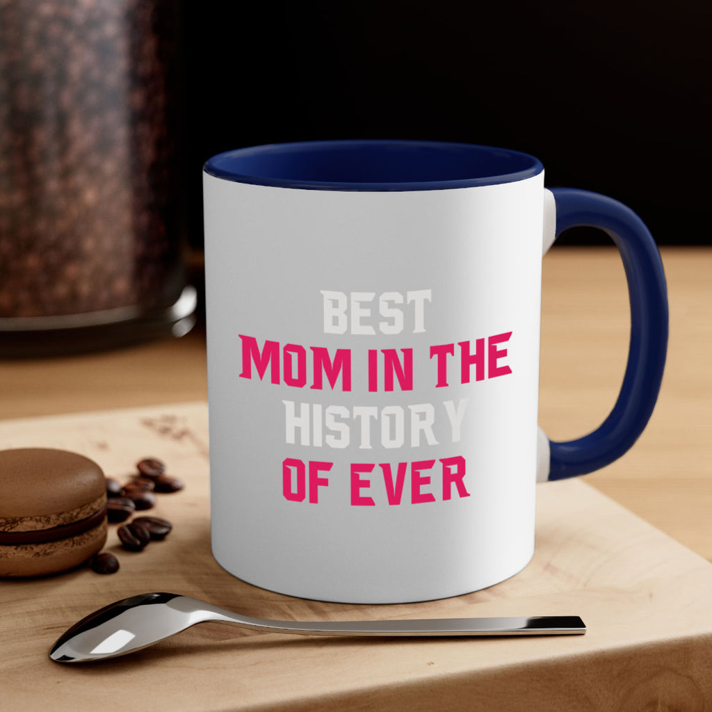 best mom in the history of ever 205#- mom-Mug / Coffee Cup