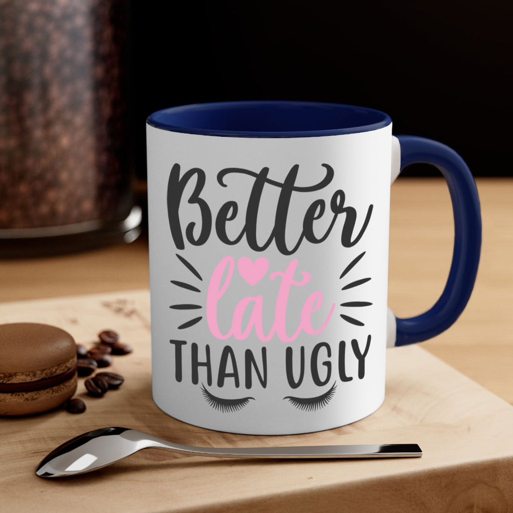 better late than ugly Style 162#- makeup-Mug / Coffee Cup