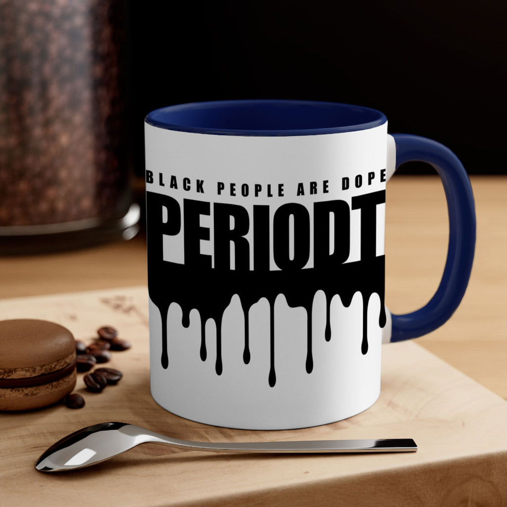 black people are dope periodt 225#- black words - phrases-Mug / Coffee Cup