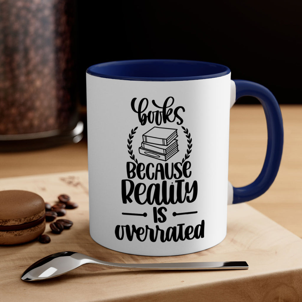 books because reality is overrated 44#- Reading - Books-Mug / Coffee Cup